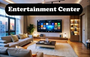 entertainment center