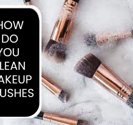 how to clean makeup brushes