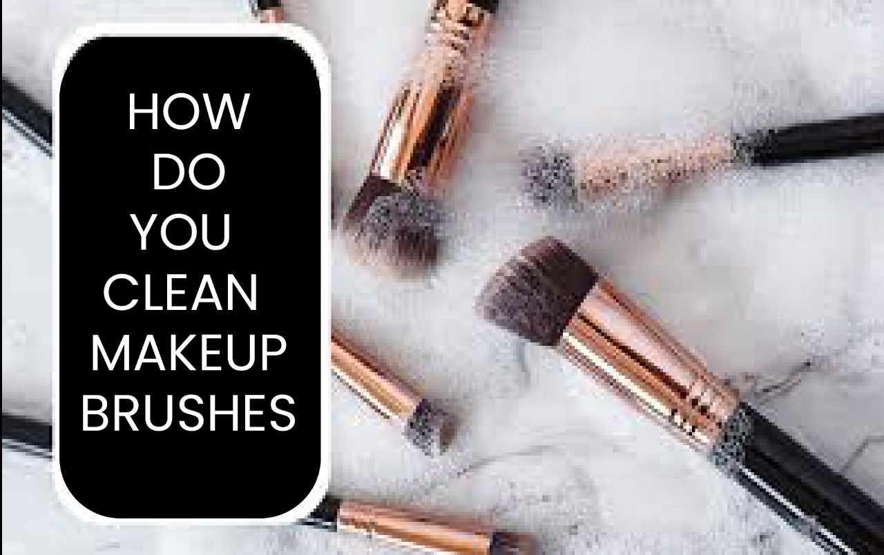 Makeup Brush Cleaning Tips for Healthy Skin