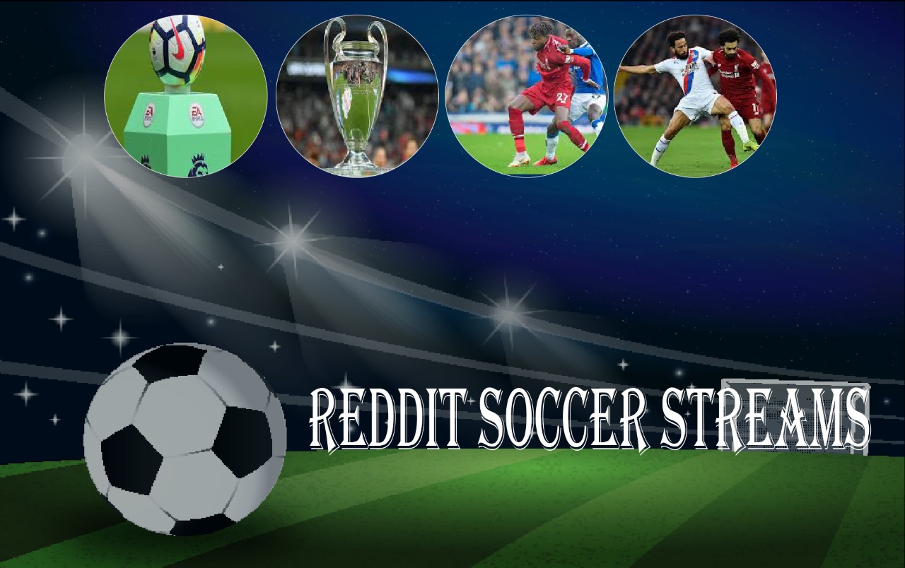 Watch Soccer Live with Reddit Soccer Streams Guide