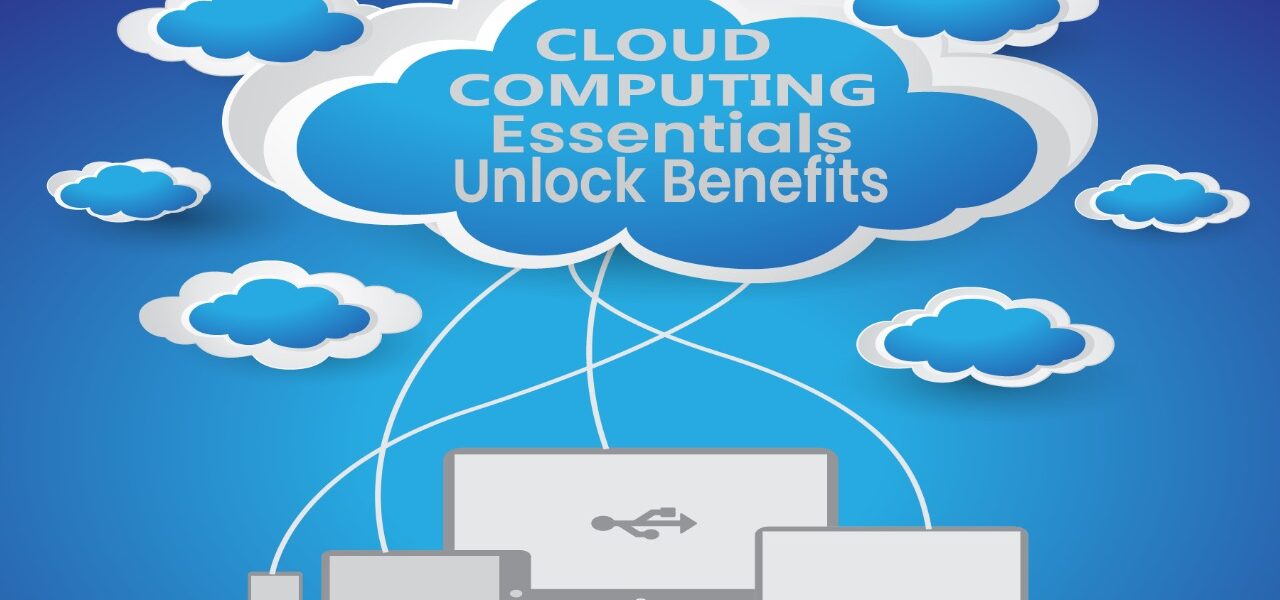 cloud computing essentials unlock benefits