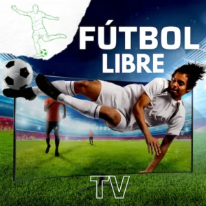 Futbol Libre TV: Stream Soccer Games Without Subscriptions